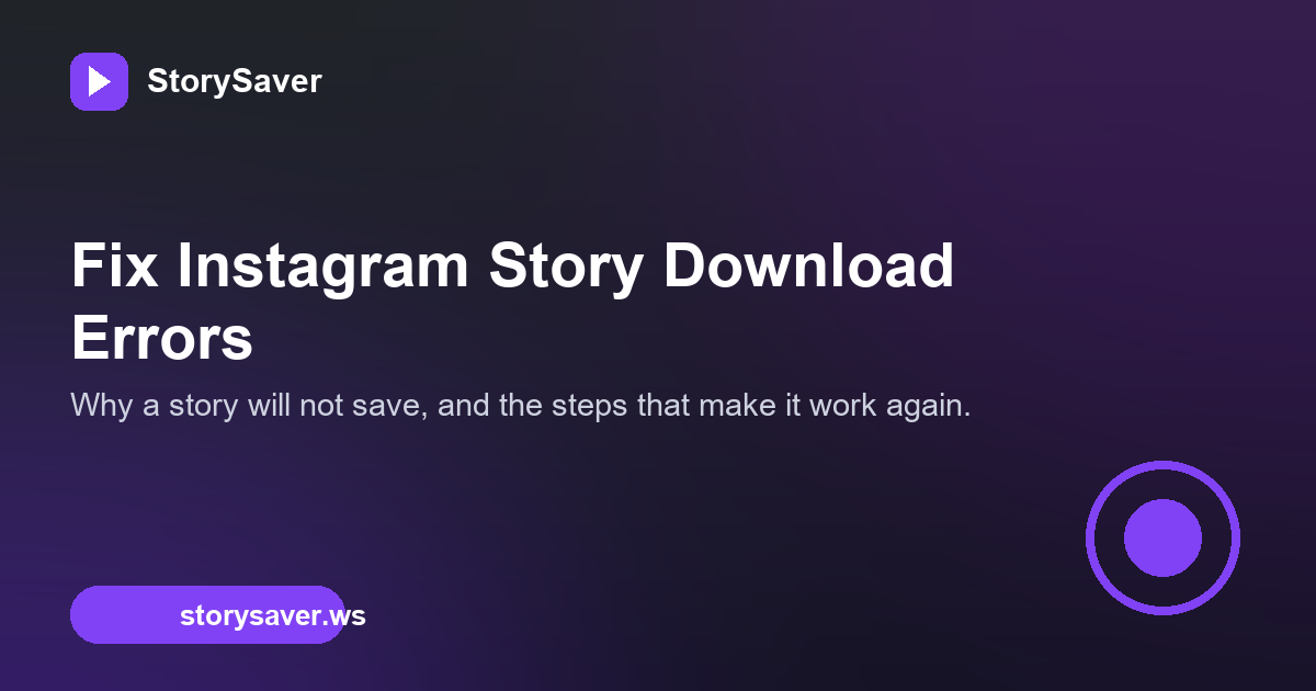 How to Fix Common Instagram Story Download Errors and Failed Links